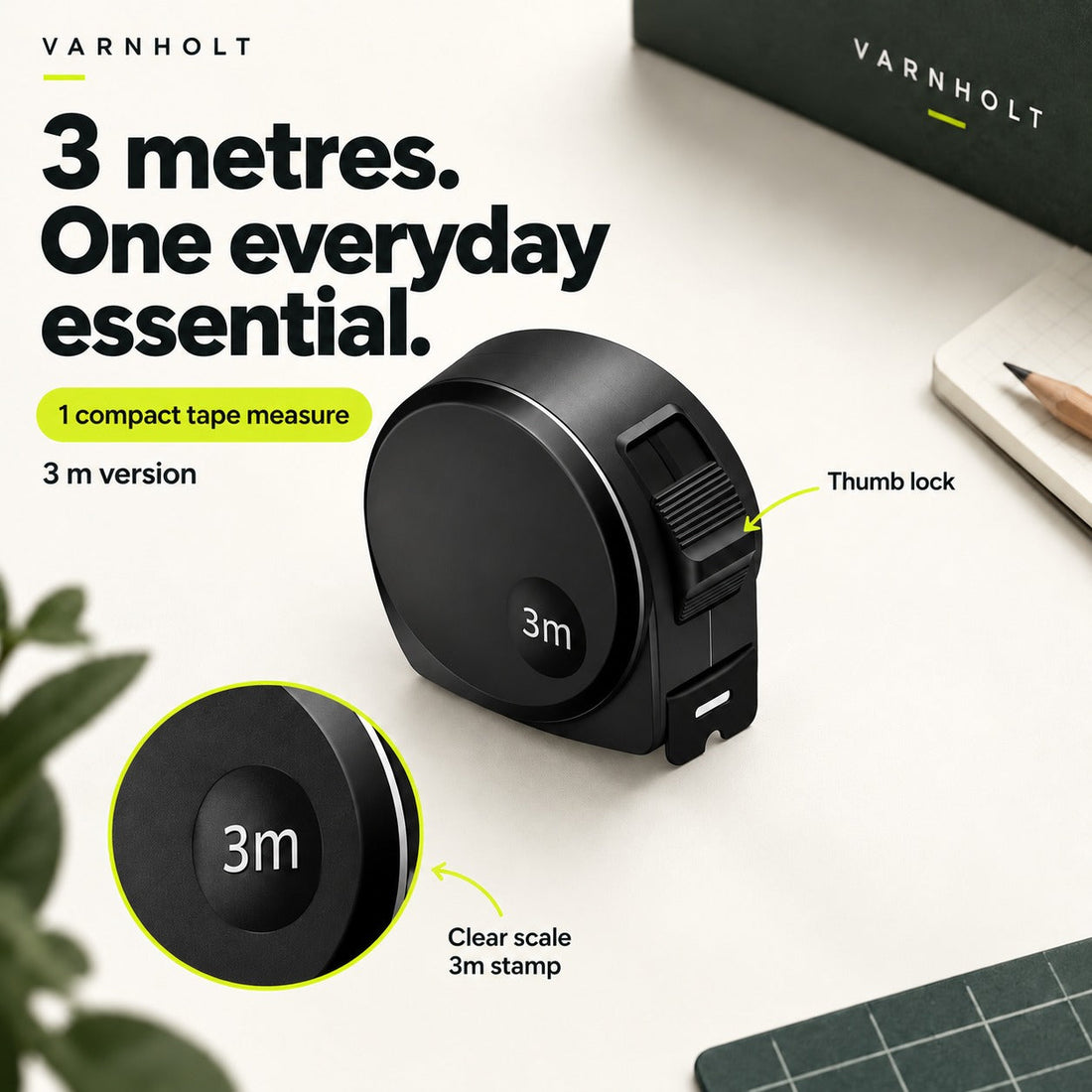 1 compact 3 m tape measure. Other tools and props shown are not included.